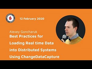 Best Practices for Loading Real time Data into Distributed Systems Using Change Data Capture