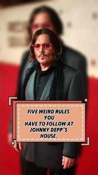 FIVE WEIRD RULESYOUHAVE TO FOLLOW ATJOHNNY DEPP'SHOUSE.