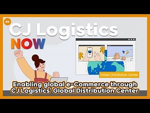CJ Logistics l Delving into transboundary logistics, #2 [Global Distribution Center]
