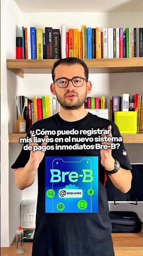 ¿Cómo puedo registrar mis llaves 🔑 en el nuevo sistema de pagos inmediatos Bre-B? #breb #bancos