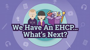 We Have An EHCP, What's Next?