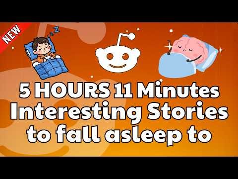 5 HOURS 39 MINUTES OF INTERESTING STORIES TO FALL ASLEEP TO | FAMILY DRAMA REDDIT STORIES