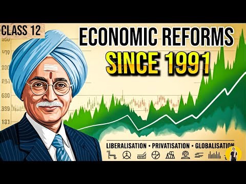 ECONOMIC REFORMS SINCE 1991| Class 12 One Shot | Chapter 3 | By:ROASTER BABA