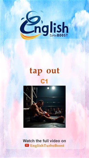 Tap out | C1 Phrasal Verb | #shorts