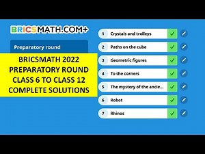 BRICSMATH PREPARATORY ROUND 2022 CLASS 6 TO CLASS 12 COMPLETE SOLUTIONS