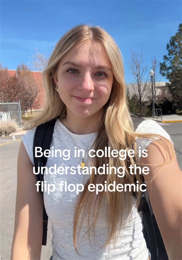 The Flip Flop Epidemic in College Life