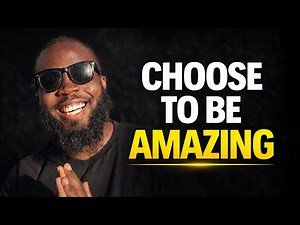 Always Choose to Be Amazing | Raise Your Standards Every Day