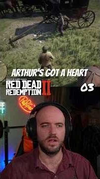 Arthur's Got A Heart - Red Dead Redemption II Part 3