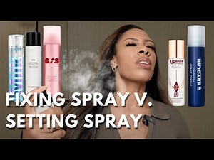 Setting Spray vs. Fixing Spray: The TRUTH