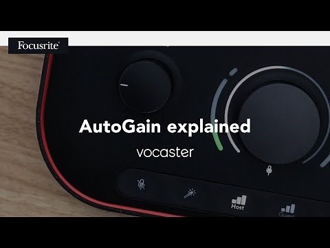 AutoGain feature explained - Vocaster // Focusrite
