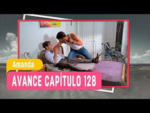 Amanda - Avance Capítulo 128