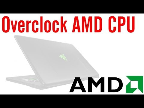 How To Overclock AMD Laptop CPU