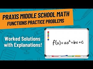 Functions Practice Problems for Praxis Middle School Math (5164)