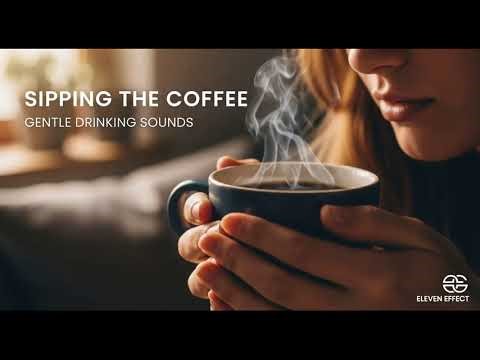 Sipping the Coffee • Gentle Drinking Sounds & Cozy Moments