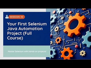 Your First Selenium Java Automation Project (Full Course - Session 32)