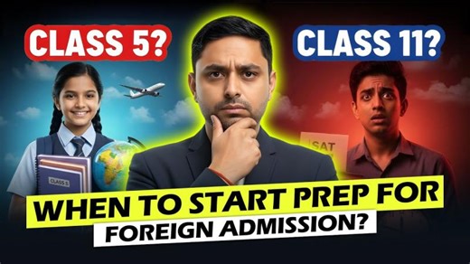 Why Parents Should Plan Study Abroad Strategies from Class 8 to 12 NOW | Rachit Agrawal