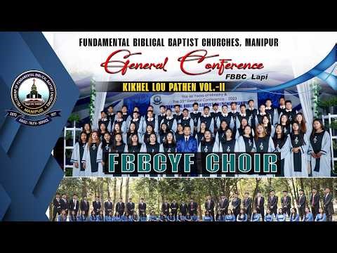 GENERAL CONFERENCE (FBBC LAPI) || KIKHEL LOU PATHEN VOL - II