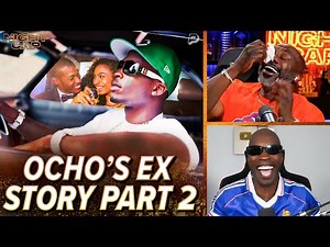 Ocho has Unc CRYING as he shares PART 2 of his Ex Girlfriend CAUGHT CREEPIN in the car! | Nightcap