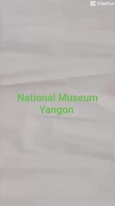 National Museum, Yangon #nationalmuseumyangon #myanmar | Dr Sujoy Dasgupta
