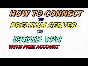 How to connect to premium server on droid vpn with free account