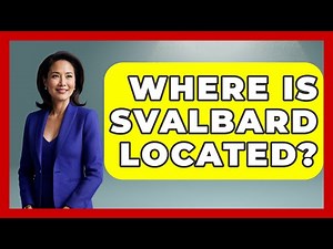 Where Is Svalbard Located? - Europe Travel Pros