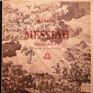 Handel, Huddersfield Choral Society Sir Malcolm Sargent Royal Liverpool Philharmonic Orchestra - Messiah Highlights