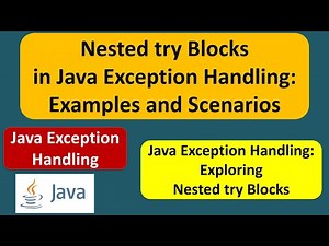 Nested try Blocks in Java Exception Handling: Examples and Scenarios