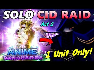 New Monarch Dio Overheaven DESTROYS Cid Raid Act 2 (Hard) | 1 Unit Only | Anime Vanguards!