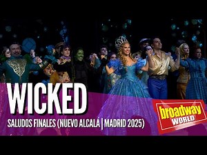 WICKED - Saludos Finales (Nuevo Teatro Alcalá | Madrid 2025)