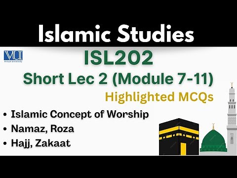 ISL202 Short Lecture 2_Islamic Studies_MCQs_5 Pillars of Islam_Namaz_Roza_Hajj_Zakat