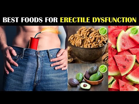 Best Foods For Erectile Dysfunction |Foods To Reverse ED| Foods Rich In Arginine