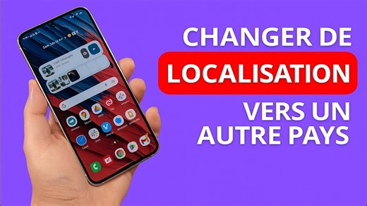 Changer Sa Localisation Facilement sur Android