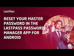 Reset your master password in the LastPass Password Manager app for Android