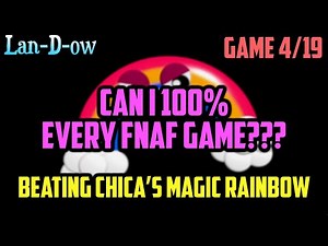 Beating Chica's Magic Rainbow | 100% Completing Every FNAF Game