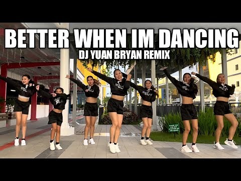 BETTER WHEN I'M DANCING (Meghan Trainor) | DJ Yuan Bryan Remix | Tiktok Viral | Danza Carol Angels