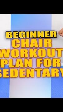 Beginner Chair Workout Plan for Sedentary