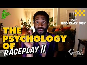 The Psychology of Raceplay II