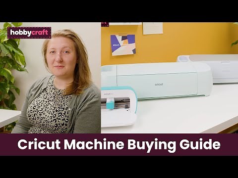 Cricut Machine Buying Guide | Hobbycraft
