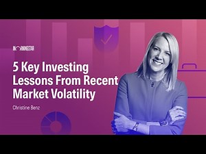 5 Key Investing Lessons From Recent Market Volatility