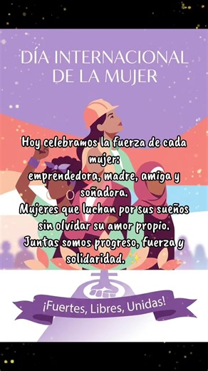 ✨ Hoy celebramos a la mujer valiente. La que emprende, la que sueña, la que no se rinde. La que es madre, amiga, guía y compañera. La que trabaja por sus metas sin olvidar su esencia y su amor propio. Cada mujer lleva dentro una fuerza extraordinaria, una luz que inspira y transforma todo a su alrededor. Hoy recordamos que cuando una mujer avanza, abre camino para muchas más. Porque juntas somos progreso, solidaridad y esperanza. Hoy celebramos nuestra historia, nuestra lucha y nuestro poder de 