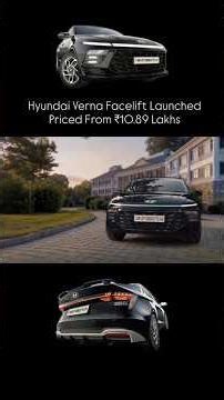 New Hyundai Verna facelift launched, priced from ₹10.98 lakhs (ex-showroom).•