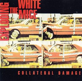 The Exploding White Mice - Collateral Damage