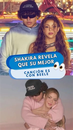 Shakira believes her best song is with BEELE #SHAKIRA #BEELE