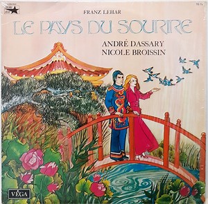 Franz Lehar, André Dassary, Nicole Broissin - Le Pays Du Sourire (Extraits)