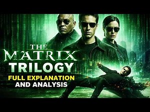 The Matrix Trilogy: Full Explanation And Analysis