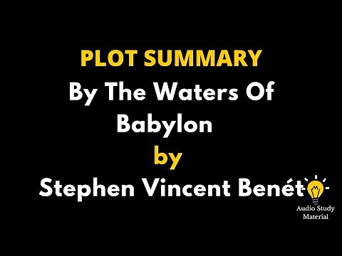 Plot Summary Of By The Waters Of Babylon By Stephen Vincent Benét - By The Waters Of Babylon