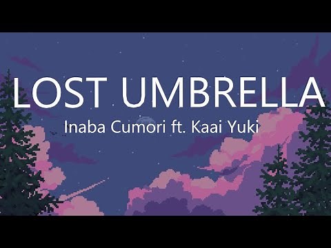 Lost Umbrella [Inaba Cumori ft. Kaai Yuki]- lyrics Video (romaji)