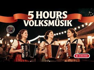 5 HOURS VOLKSMUSIK – Top 100 German Volkslieder Collection 2025 | Nonstop Folk Hits