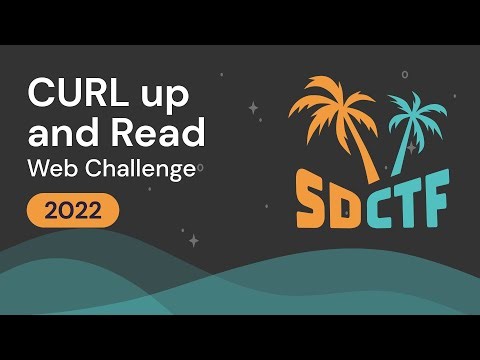CURL up and Read (Web) - San Diego CTF 2022 Explained