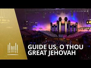 Guide Us, O Thou Great Jehovah | The Tabernacle Choir